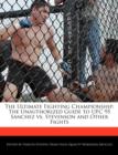 Image for The Ultimate Fighting Championship: The Unauthorized Guide to UFC 95 Sanchez vs. Stevenson and Other Fights
