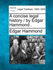 Image for A Concise Legal History / By Edgar Hammond..