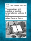 Image for The principles and practice of medical jurisprudence. Volume 2 of 2