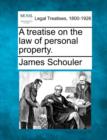 Image for A treatise on the law of personal property.