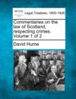 Image for Commentaries on the law of Scotland, respecting crimes. Volume 1 of 2
