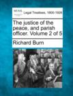 Image for The justice of the peace, and parish officer. Volume 2 of 5