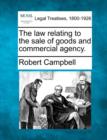 Image for The law relating to the sale of goods and commercial agency.
