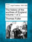 Image for The history of the worthies of England. Volume 1 of 2