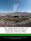 Image for The Armchair Guide to NASCAR: Busch Series Seasons 1993 to 1996