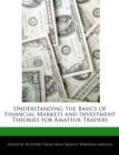 Image for Understanding the Basics of Financial Markets and Investment Theories for Amateur Traders