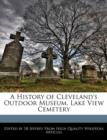 Image for A History of Cleveland&#39;s Outdoor Museum, Lake View Cemetery