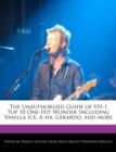 Image for The Unauthorized Guide of Vh-1 Top 10 One-Hit Wonder Including Vanilla Ice, A-Ha, Gerardo, and More