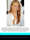 Image for Mariah Carey, Her Gorgeous Voice and Tremendous Impact on Popular Music, an Unofficial Biography