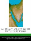 Image for An Unauthorized Guide to the Suez Canal