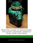 Image for Webster&#39;s Guide to Birthstones, Including Diamond, Emerald, Pearl, Ruby and More