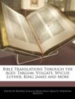 Image for Bible Translations Through the Ages : Targum, Vulgate, Wyclif, Luther, King James and More