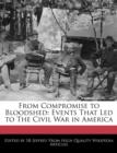 Image for From Compromise to Bloodshed : Events That Led to the Civil War in America