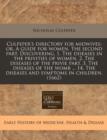 Image for Culpeper&#39;s Directory for Midwives : Or, a Guide for Women. the Second Part. Discovering, 1. the Diseases in the Privities of Women. 2. the Diseases of the Privie Part. 3. the Diseases of the Womb ... 