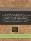 Image for The Power of Kings, and in Particular of the King of England Learnedly Asserted by Sir Robert Filmer, Kt.; With a Preface of a Friend, Giving an Account of the Author and His Works. (1680)