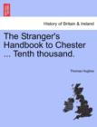 Image for The Stranger&#39;s Handbook to Chester ... Tenth Thousand.