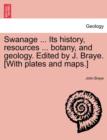 Image for Swanage ... Its History, Resources ... Botany, and Geology. Edited by J. Braye. [With Plates and Maps.]