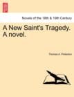 Image for A New Saint&#39;s Tragedy. a Novel.