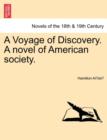 Image for A Voyage of Discovery. a Novel of American Society.