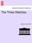 Image for The Three Watches. Vol. III