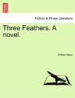 Image for Three Feathers. a Novel.