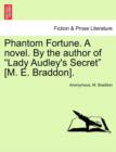 Image for Phantom Fortune. a Novel. by the Author of &quot;Lady Audley&#39;s Secret&quot; [M. E. Braddon].