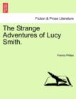 Image for The Strange Adventures of Lucy Smith.
