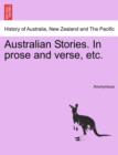 Image for Australian Stories. in Prose and Verse, Etc.