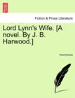 Image for Lord Lynn&#39;s Wife. [A Novel. by J. B. Harwood.]
