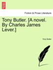 Image for Tony Butler. [A Novel. by Charles James Lever.]