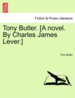 Image for Tony Butler. [A Novel. by Charles James Lever.]