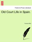 Image for Old Court Life in Spain. Vol. II.