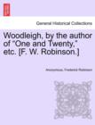 Image for Woodleigh, by the Author of &quot;One and Twenty,&quot; Etc. [F. W. Robinson.]