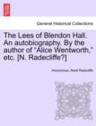 Image for The Lees of Blendon Hall. an Autobiography. by the Author of &quot;Alice Wentworth,&quot; Etc. [N. Radecliffe?]