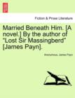 Image for Married Beneath Him. [a Novel.] by the Author of Lost Sir Massingberd [james Payn].