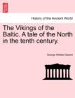 Image for The Vikings of the Baltic. a Tale of the North in the Tenth Century. Vol. II.