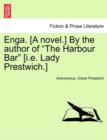 Image for Enga. [A Novel.] by the Author of &quot;The Harbour Bar&quot; [I.E. Lady Prestwich.]