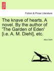 Image for The Knave of Hearts. a Novel. by the Author of &#39;The Garden of Eden&#39; [I.E. A. M. Diehl], Etc.