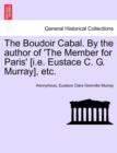 Image for The Boudoir Cabal. by the Author of &#39;The Member for Paris&#39; [I.E. Eustace C. G. Murray], Etc.
