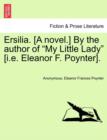 Image for Ersilia. [A Novel.] by the Author of &quot;My Little Lady&quot; [I.E. Eleanor F. Poynter].