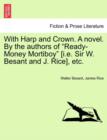 Image for With Harp and Crown. a Novel. by the Authors of Ready-Money Mortiboy [I.E. Sir W. Besant and J. Rice], Etc.