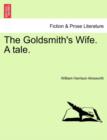 Image for The Goldsmith&#39;s Wife. a Tale.
