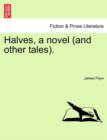 Image for Halves, a Novel (and Other Tales).