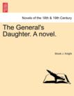 Image for The General&#39;s Daughter. a Novel. Vol. I.