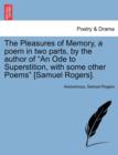 Image for The Pleasures of Memory, a Poem in Two Parts, by the Author of &quot;An Ode to Superstition, with Some Other Poems&quot; [Samuel Rogers].