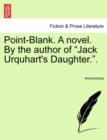 Image for Point-Blank. a Novel. by the Author of Jack Urquhart&#39;s Daughter..