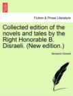 Image for Collected Edition of the Novels and Tales by the Right Honorable B. Disraeli. (New Edition.)