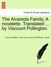 Image for The Alvareda Family. a Novelette. Translated ... by Viscount Pollington.