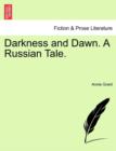 Image for Darkness and Dawn. a Russian Tale. Vol. I