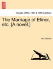 Image for The Marriage of Elinor, Etc. [A Novel.]
